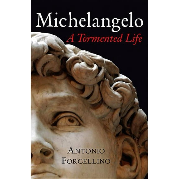 Michelangelo: A Tormented Life (Paperback)