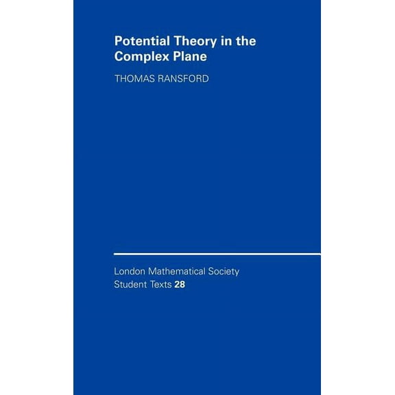 London Mathematical Society Student Text Potential Theory in the Complex Plane, Book 28, (Hardcover)