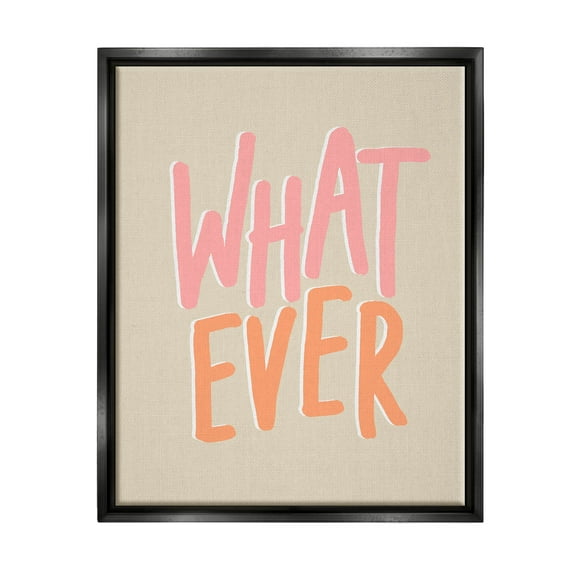Stupell Industries Whatever Playful Casual Text Graphic Art Jet Black Floating Framed Canvas Print Wall Art, Design by Sundance Group