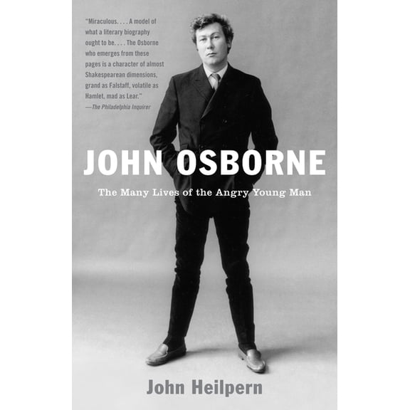 John Osborne: The Many Lives of the Angry Young Man, (Paperback)