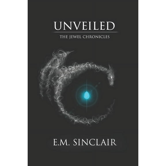 The Jewel Chronicles: Unveiled : Book One of The Jewel Chronicles (Series #1) (Paperback)