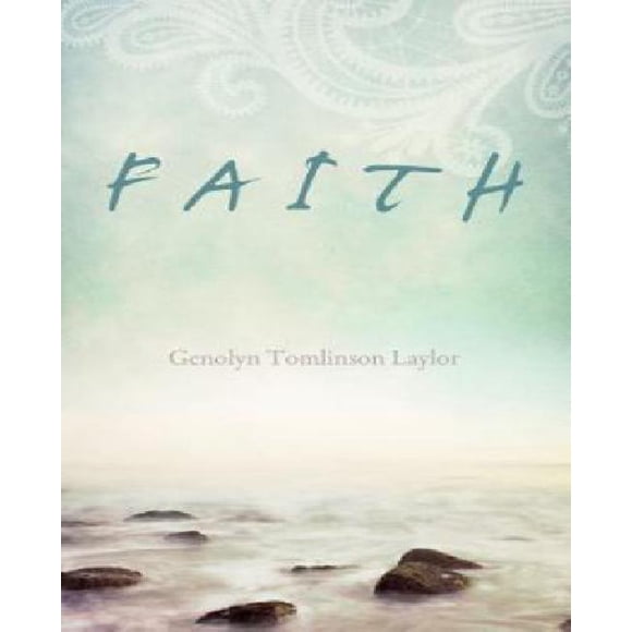 Genolyn Tomlinson Laylor: Faith