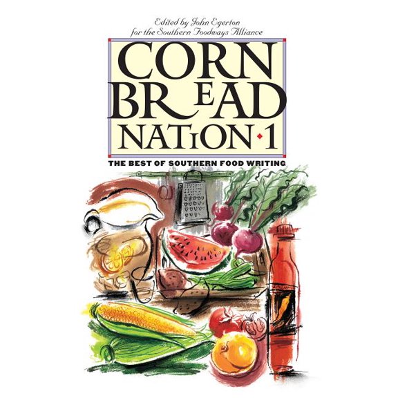 Cornbread Nation: Best of Southern Food  Cornbread Nation 1: The Best of Southern Food Writing, (Paperback)