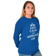 thumbnail image 3 of Keep Calm Mermaid On Beach Day Cute Women's Long Sleeve T Shirt Brisco Brands X, 3 of 5