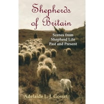 Shepherds of Britain - Scenes from Shepherd Life Past and Present (Paperback)