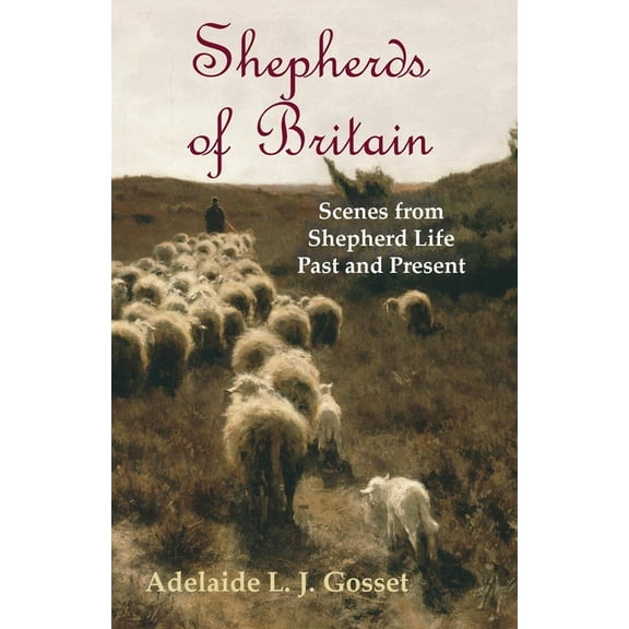 Shepherds of Britain - Scenes from Shepherd Life Past and Present, (Paperback)