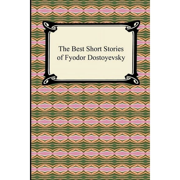 The Best Short Stories of Fyodor Dostoyevsky (Paperback)