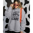 thumbnail image 2 of Tstars Women's Humorous Hoodie - '99% Chance I Don't Care' Printed Sweatshirt - Birthday & Christmas Apparel - Sarcastic Quote Tee - Perfect Gag Gift for Her - Comfy and Stylish Casual Wear, 2 of 6