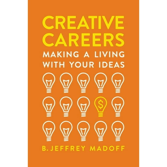 Creative Careers: Making a Living with Your Ideas, (Paperback)