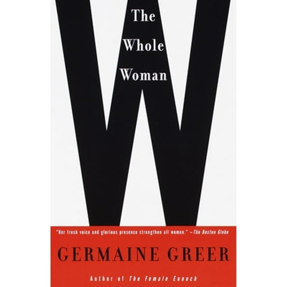 Pre-Owned The Whole Woman (Paperback 9780385720038) by Germaine Greer