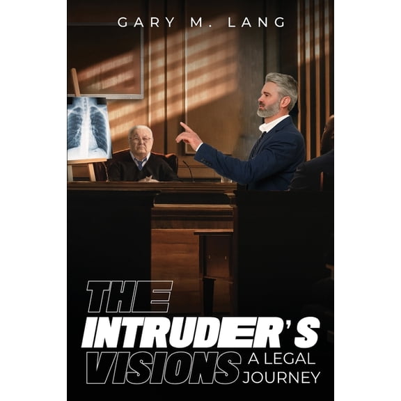 The Intruder's Visions: A Legal Journey, (Paperback)