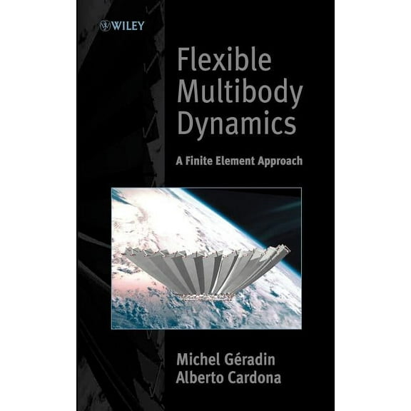 Flexible Multibody Dynamics: A Finite Element Approach, (Hardcover)