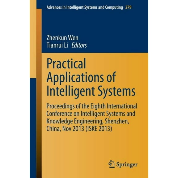 Advances in Intelligent Systems and Comp Practical Applications of Intelligent Systems: Proceedings of the Eighth International Conference on Intelligent Systems, Book 279, (Paperback)