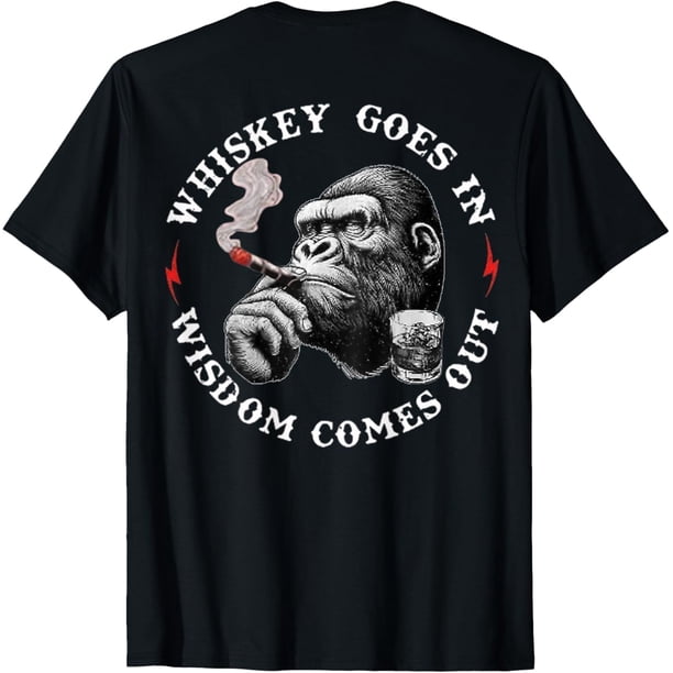 Whiskey Goes in Wisdom Comes Out - Camiseta divertida de mono