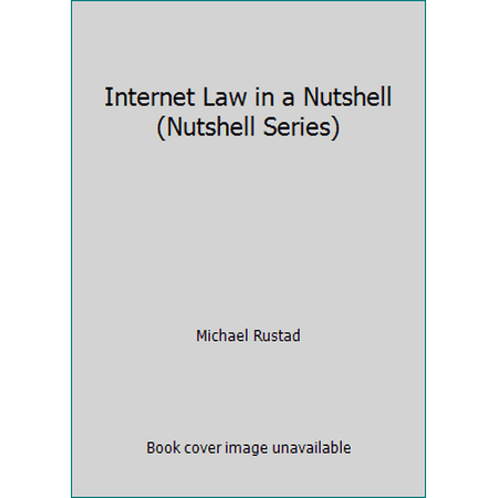 Internet Law in a Nutshell (Nutshell Series) [Paperback - Used]