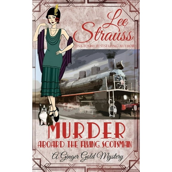 Ginger Gold Mystery Murder Aboard the Flying Scotsman: a cozy historical 1920s mystery, Book 8, (Paperback)