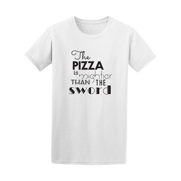 Pizza Is Mightier Than The Sword Quote Tee - Image by Shutterstock