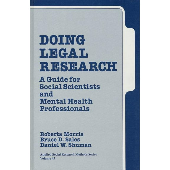 Applied Social Research Methods Doing Legal Research: A Guide for Social Scientists and Mental Health Professionals, Book 43, (Hardcover)