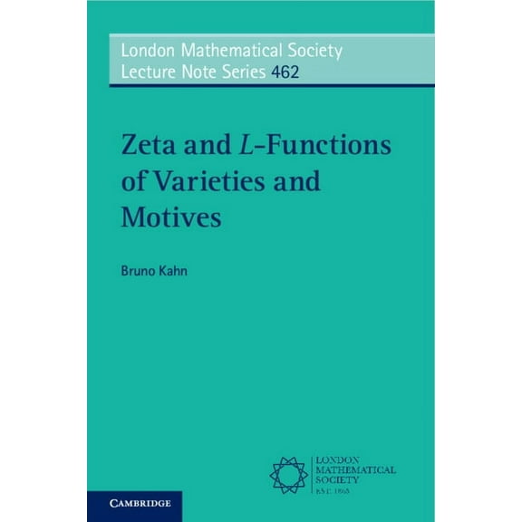 London Mathematical Society Lecture Note Zeta and L-Functions of Varieties and Motives, Book 462, (Paperback)