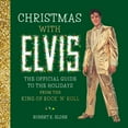 thumbnail image 1 of Pre-Owned Christmas with Elvis: The Official Guide to the Holidays from the King of Rock 'n' Roll (Hardcover) 0762469765 9780762469765, 1 of 2