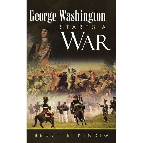 George Washington Starts a War, (Hardcover)