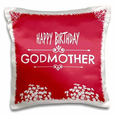 3dRose Happy Birthday Godmother. White flowers. Best seller saying. - Pillow Case, 16 by