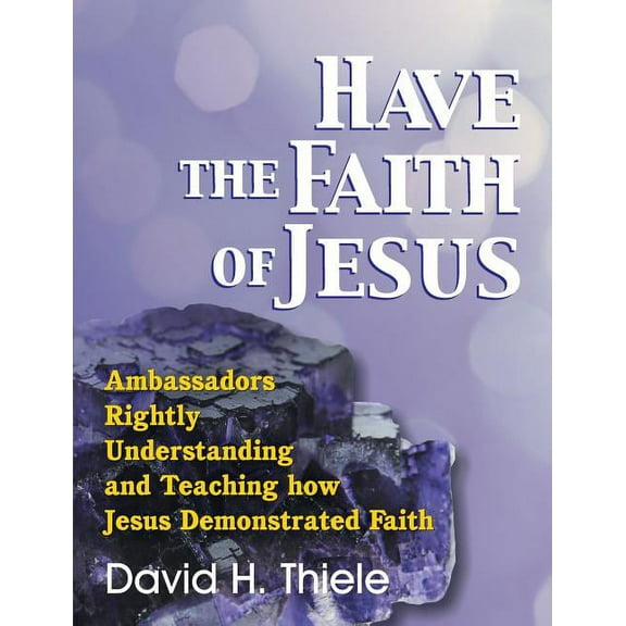 Have the Faith of Jesus, (Paperback)