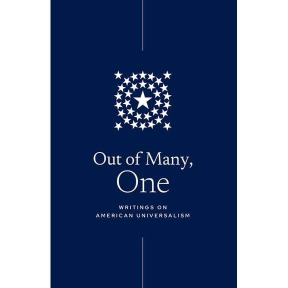 Out of Many, One: Writings on American Universalism, (Paperback)