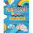 thumbnail image 1 of Pre-Owned The Montessori Book for Babies and Toddlers: 200 creative activities for at-home to help children from ages 0 to 3 - grow mindfully and playfully while supporting independence (Montessori at home), 1 of 1
