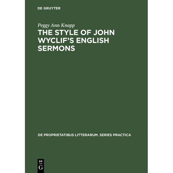 de Proprietatibus Litterarum. Series Pra The Style of John Wyclif's English Sermons, Book 16, (Hardcover)