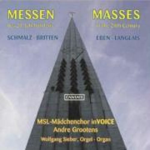 Messen des 20. Jahrhunderts: Schmalz, Britten, Eben, Langlais