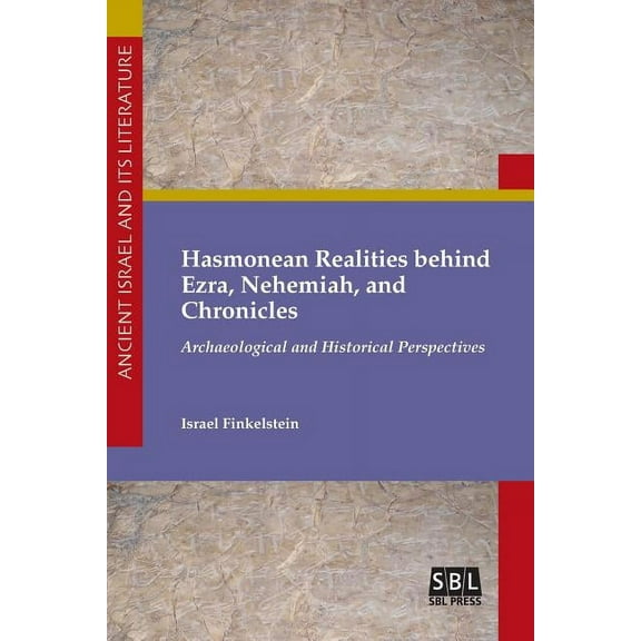 Hasmonean Realities behind Ezra, Nehemiah, and Chronicles (Paperback)
