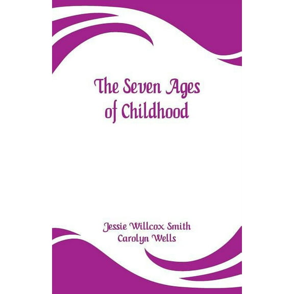 The Seven Ages of Childhood, (Paperback)