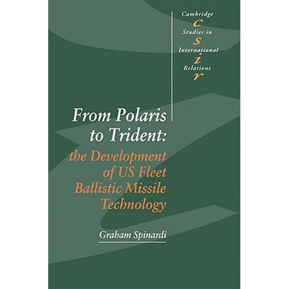 Pre-Owned Cambridge Studies in International Relat From Polaris to Trident: The Development of Us Fleet Ballistic Missile Technology, Book 30, (Paperback)