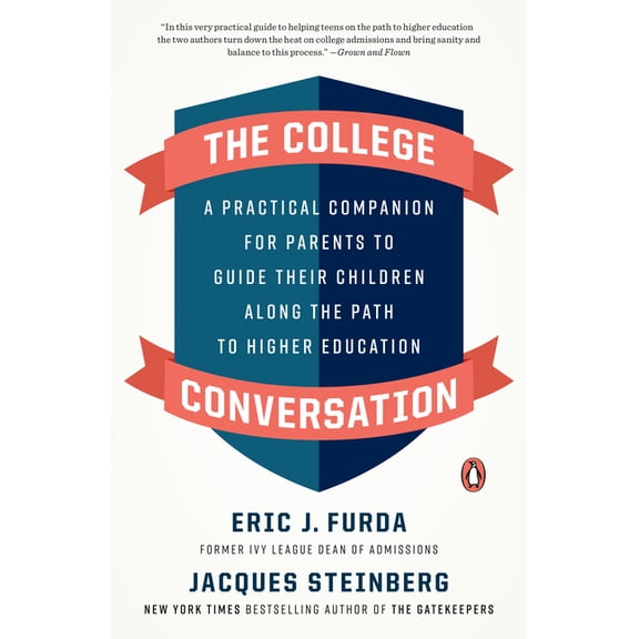 The College Conversation: A Practical Companion for Parents to Guide Their Children Along the Path to Higher Education, (Paperback)