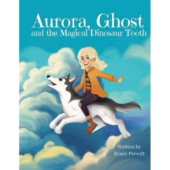Aurora, Ghost, and The Magical Dinosaur Tooth, (Paperback)