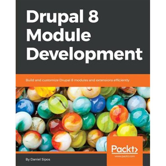 Pre-Owned Drupal 8 Module Development: Build and customize Drupal 8 modules and extensions efficiently, (Paperback)