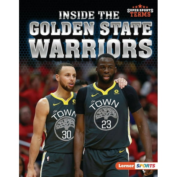 Super Sports Teams (Lerner (Tm) Sports) Inside the Golden State Warriors, (Hardcover)