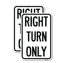 (2 Pack) Right Turn Only | 12" X 18" Heavy-Gauge Aluminum Sign | Rust Free Aluminum, Weather Resistant, Waterproof, Fade Resistant, 2 Pre-drilled Holes