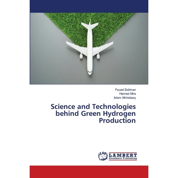 Science and Technologies behind Green Hydrogen Production, (Paperback)