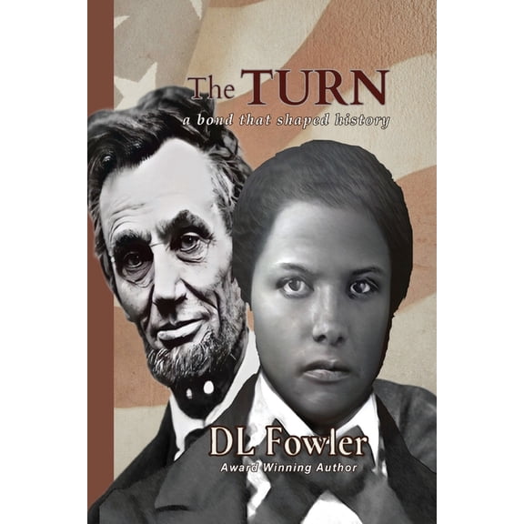 Abraham Lincoln's Human Story The Turn: a bond that shaped history, Book 2, (Paperback)