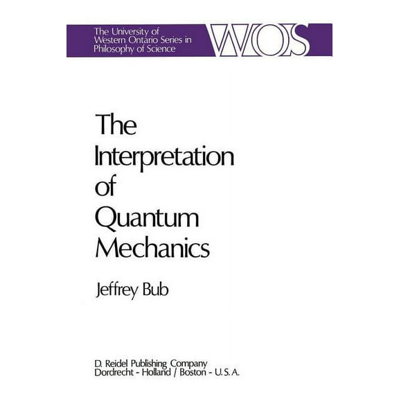 The Western Ontario Philosophy of Scienc The Interpretation of Quantum Mechanics, Book 3, (Paperback)
