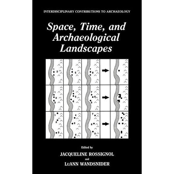 Interdisciplinary Contributions to Archa Space, Time, and Archaeological Landscapes, (Hardcover)