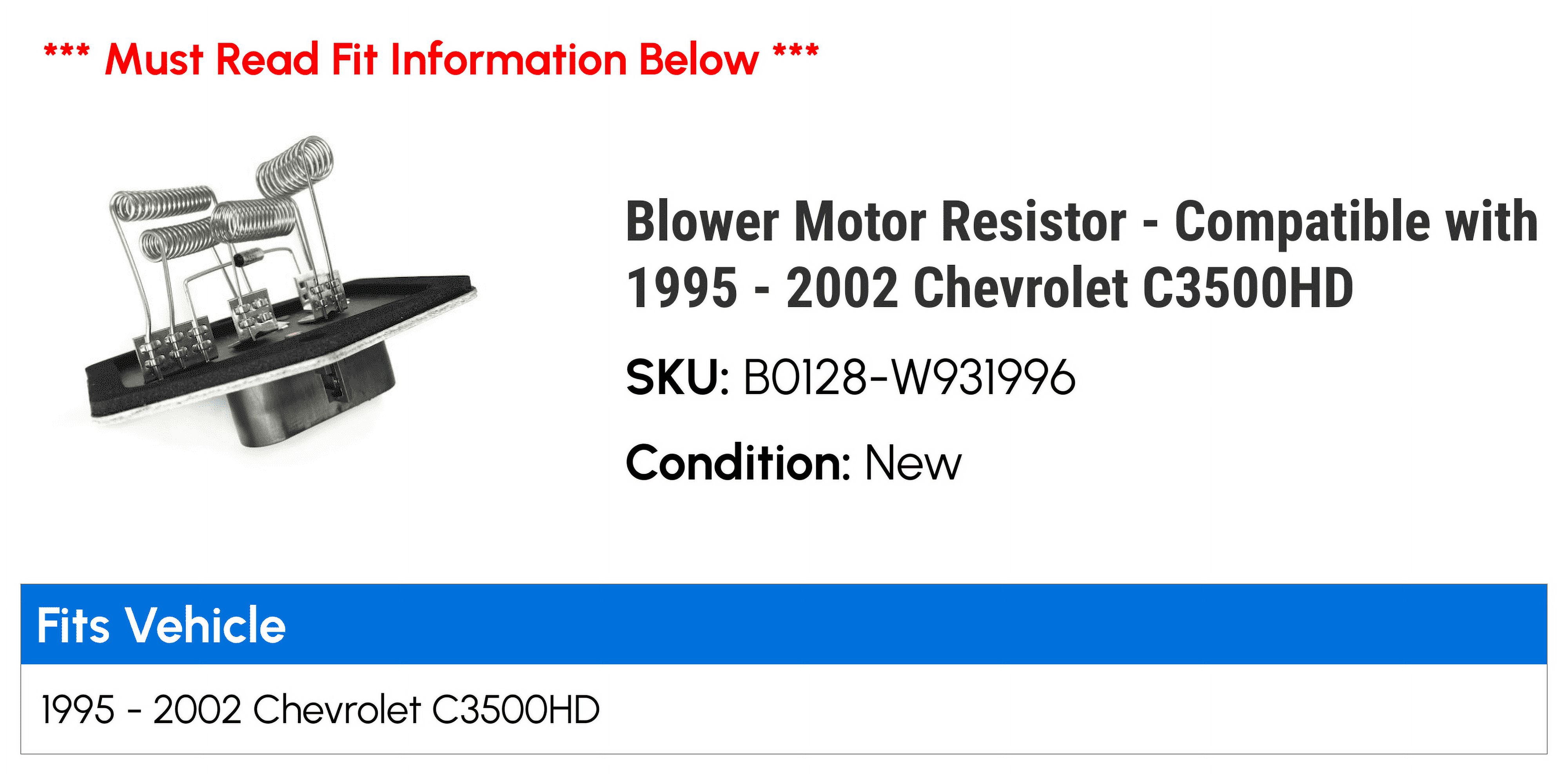 Blower Motor Resistor - Compatible with 1995 - 2002 Chevy C3500HD 1996 1997 1998 1999 2000 2001