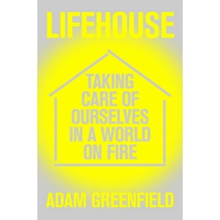 Lifehouse: Taking Care of Ourselves in a World on Fire, (Paperback)