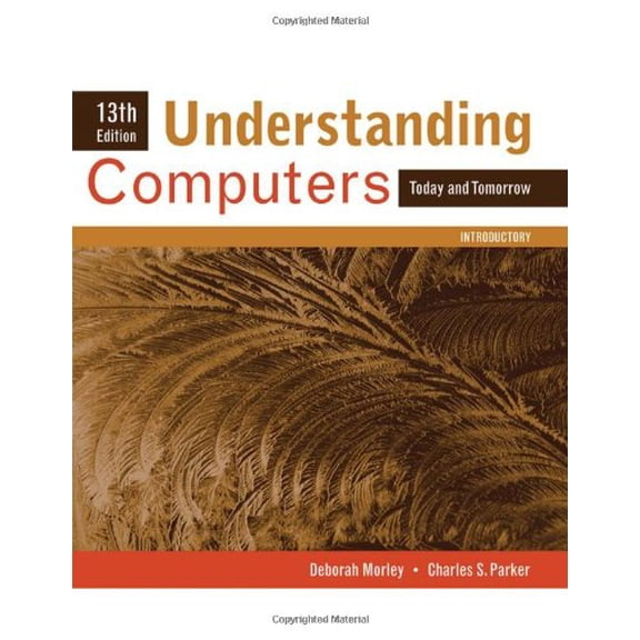 Pre-Owned Understanding Computers: Today and Tomorrow, Introductory (New Perspectives Series: Concepts), 9780538748117, 0538748117, Paperback, 13 edition