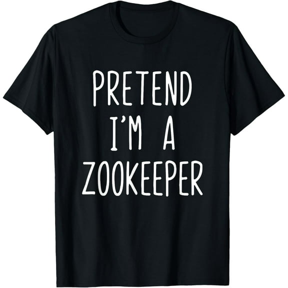 Exquisite and comfortable-Pretend I'm Zookeeper Costume Halloween Lazy Easy Zoo-Keeper T-Shirt