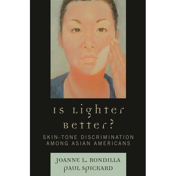 Is Lighter Better?: Skin-Tone Discrimination among Asian Americans, (Paperback)