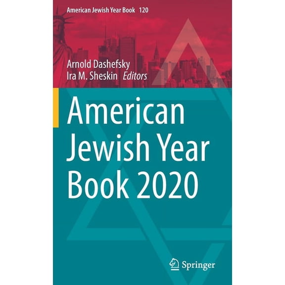 American Jewish Year Book American Jewish Year Book 2020: The Annual Record of the North American Jewish Communities Since 1899, Book 120, (Hardcover)
