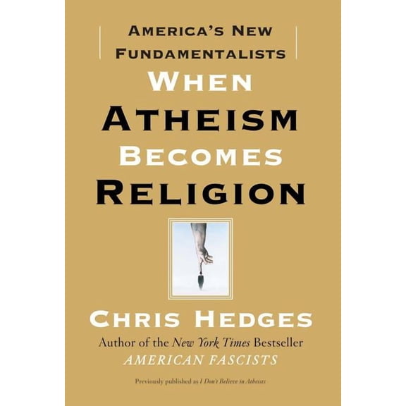 When Atheism Becomes Religion: America's New Fundamentalists, (Paperback)